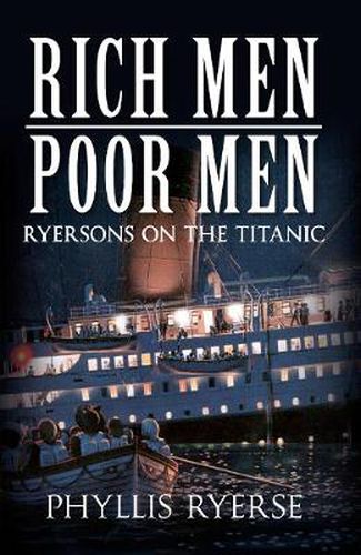 Cover image for Rich Men Poor Men: Ryersons on the Titanic