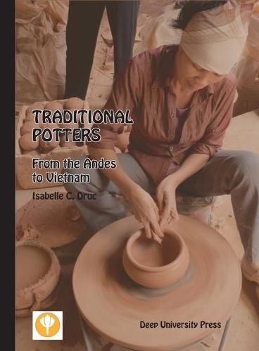 Cover image for Traditional Potters: From the Andes to Vietnam