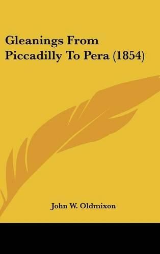 Cover image for Gleanings from Piccadilly to Pera (1854)