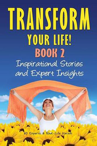 Cover image for Transform Your Life Book 2: Inspirational Stories and Expert Insights