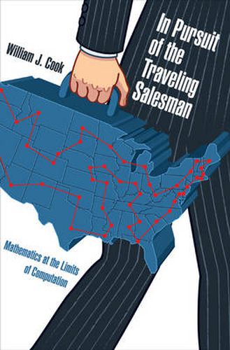 Cover image for In Pursuit of the Traveling Salesman: Mathematics at the Limits of Computation