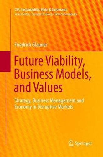 Cover image for Future Viability, Business Models, and Values: Strategy, Business Management and Economy in Disruptive Markets