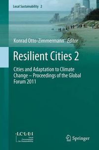 Cover image for Resilient Cities 2: Cities and Adaptation to Climate Change - Proceedings of the Global Forum 2011