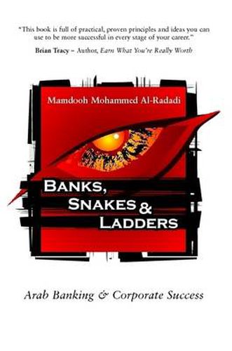 Cover image for Banks, Snakes & Ladders: Arab Banking & Corporate Success