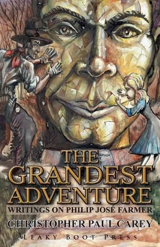 Cover image for The Grandest Adventure: Writings on Philip Jos  Farmer