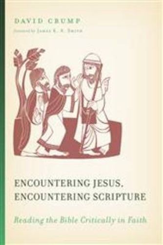 Cover image for Encountering Jesus, Encountering Scripture: Reading the Bible Critically in Faith