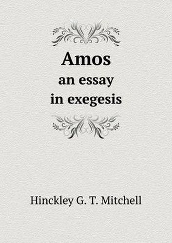 Cover image for Amos an essay in exegesis