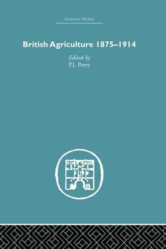 Cover image for British Agriculture: 1875-1914