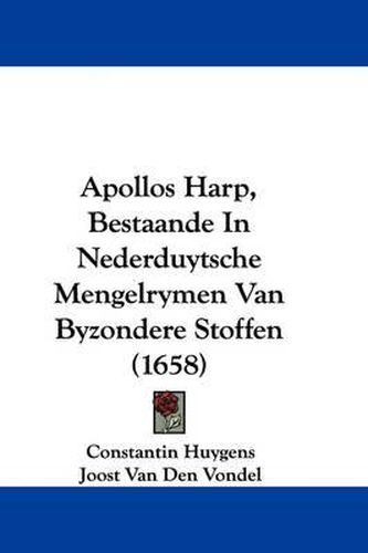 Apollos Harp, Bestaande in Nederduytsche Mengelrymen Van Byzondere Stoffen (1658)