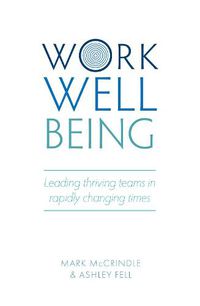 Cover image for Work Well-being: Leading thriving teams in rapidly changing times