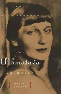 Cover image for The Akhmatova Journals Vol 1; 1938-1941