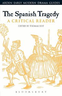 Cover image for The Spanish Tragedy: A Critical Reader