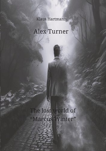 Alex Turner The lost world of "Marcus Winter"