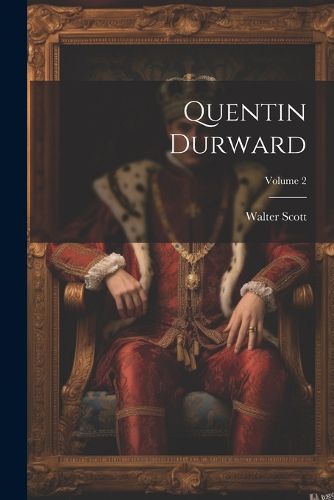 Cover image for Quentin Durward; Volume 2