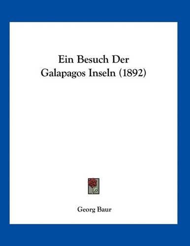 Cover image for Ein Besuch Der Galapagos Inseln (1892)