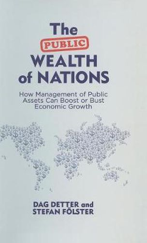 Cover image for The Public Wealth of Nations: How Management of Public Assets Can Boost or Bust Economic Growth