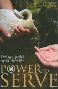 Cover image for Power to Serve: Living a Joyful Spirit-Filled Life