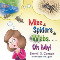 Cover image for Mice & Spiders & Webs...Oh My!