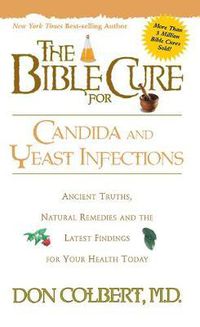 Cover image for The Bible Cure for Candida and Yeast Infections