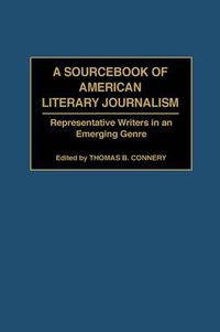 Cover image for A Sourcebook of American Literary Journalism: Representative Writers in an Emerging Genre