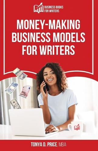 Cover image for Money-Making Business Models For Writers