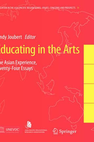 Cover image for Educating in the Arts: The Asian Experience: Twenty-Four Essays