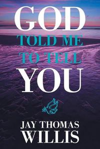 Cover image for God Told Me to Tell You