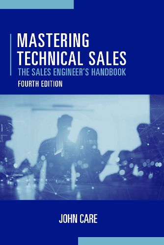 Cover image for Mastering Technical Sales: The Sales Engineer's Handbook, Fourth Edition