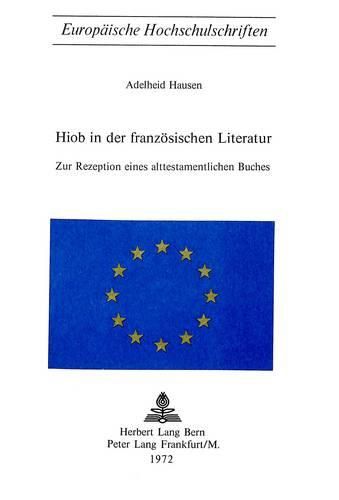 Cover image for Hiob in Der Franzoesischen Literatur: Zur Rezeption Eines Alttestamentlichen Buches