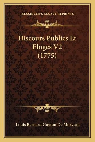 Discours Publics Et Eloges V2 (1775)