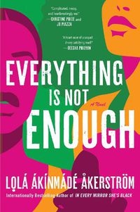 Cover image for Everything Is Not Enough