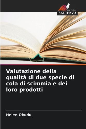 Cover image for Valutazione della qualita di due specie di cola di scimmia e dei loro prodotti
