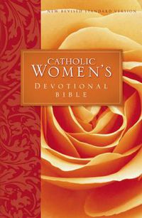 Cover image for NRSV, Catholic Women's Devotional Bible, Hardcover: Featuring Daily Meditations by Women and a Reading Plan Tied to the Lectionary