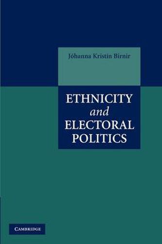 Cover image for Ethnicity and Electoral Politics