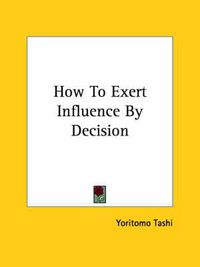 Cover image for How to Exert Influence by Decision