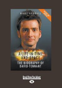 Cover image for A Life in Time and Space: The Biography of David Tennant