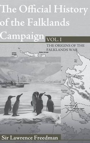 Cover image for The Official History of the Falklands Campaign, Volume 1: The Origins of the Falklands War