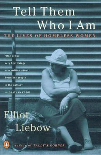 Cover image for Tell Them Who I Am: The Lives of Homeless Women