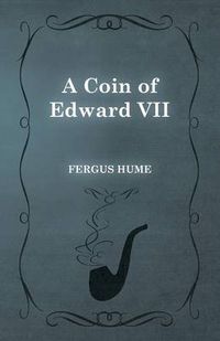 Cover image for A Coin of Edward VII