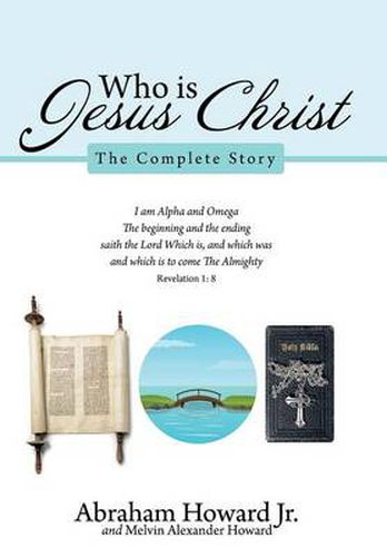 Cover image for Who Is Jesus Christ: The Complete Story