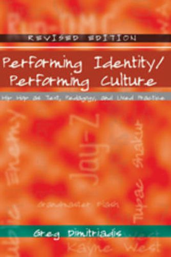 Cover image for Performing Identity/Performing Culture: Hip Hop as Text, Pedagogy, and Lived Practice