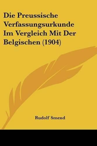 Cover image for Die Preussische Verfassungsurkunde Im Vergleich Mit Der Belgischen (1904)