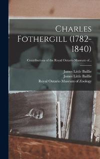 Cover image for Charles Fothergill (1782-1840)