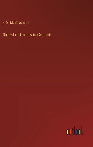 Cover image for Digest of Orders in Council