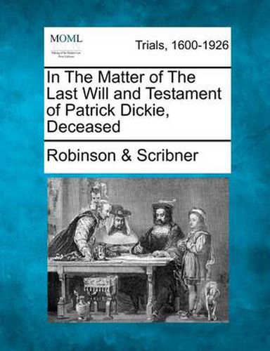 Cover image for In the Matter of the Last Will and Testament of Patrick Dickie, Deceased