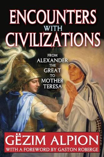 Cover image for Encounters with Civilizations: From Alexander the Great to Mother Teresa