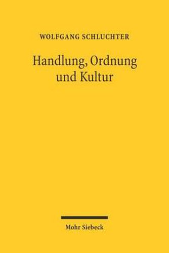 Cover image for Handlung, Ordnung und Kultur: Studien zu einem Forschungsprogramm im Anschluss an Max Weber
