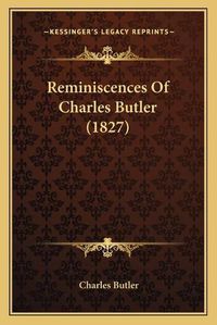 Cover image for Reminiscences of Charles Butler (1827)