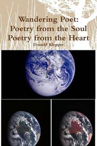 Cover image for Wandering Poet: Poetry from the Soul Poetry from the Heart