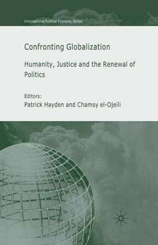 Cover image for Confronting Globalization: Humanity, Justice and the Renewal of Politics